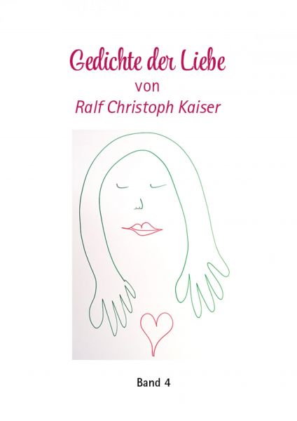 Gedichte der Liebe von Ralf Christoph Kaiser mit erotischen Zeichnungen als Kunstdruck Band 4