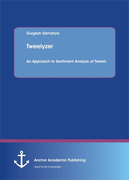 Tweelyzer. An Approach to Sentiment Analysis of Tweets