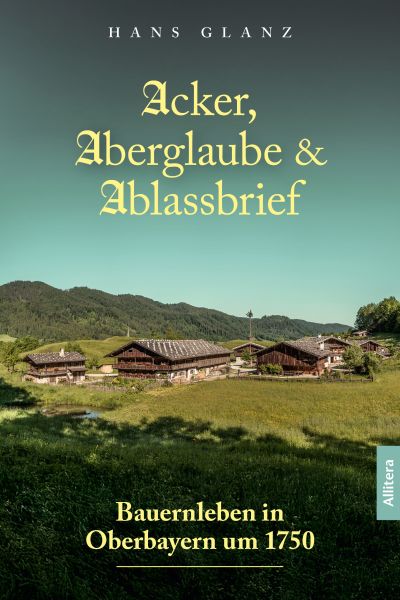 Acker, Aberglaube und Ablassbriefe