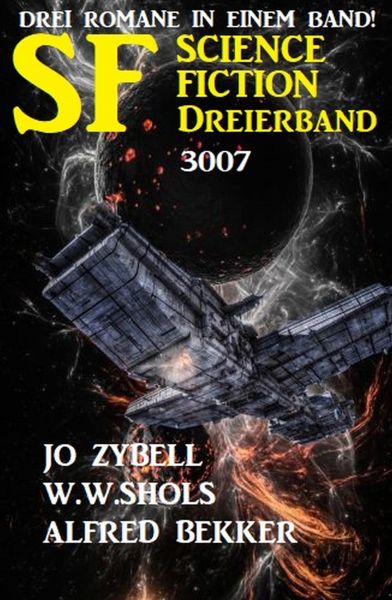 Science Fiction Dreierband 3007 - Drei Romane in einem Band