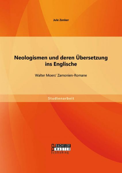 Neologismen und deren Übersetzung ins Englische: Walter Moers’ Zamonien-Romane