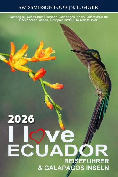 I love Ecuador Reiseführer und Galapagos Inseln von SWISSMISSONTOUR