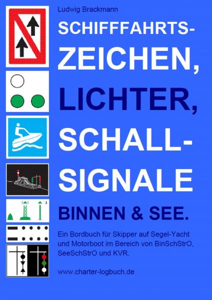 Schifffahrtszeichen, Lichter, Schallsignale Binnen & See. Ein Bordbuch für Skipper auf Segel-Yacht u