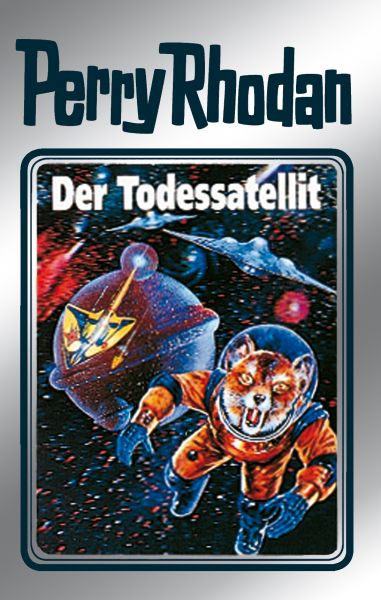 Perry Rhodan 46: Der Todessatellit (Silberband)