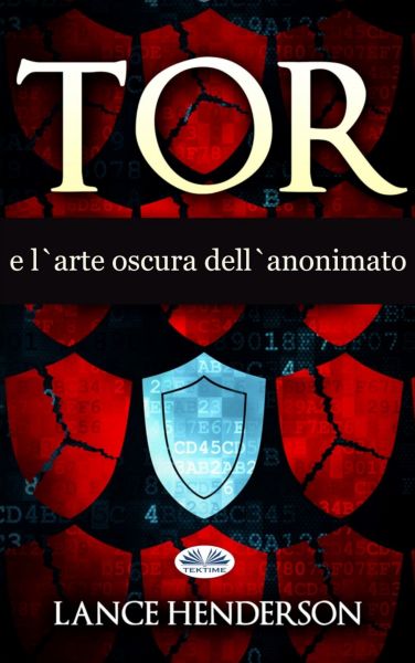 Tor E L'Arte Oscura Dell'Anonimato