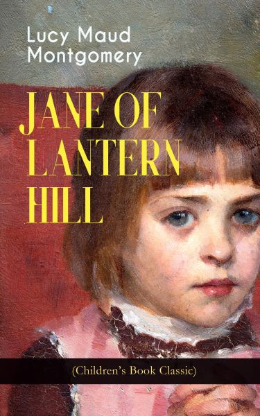 JANE OF LANTERN HILL (Children's Book Classic)
