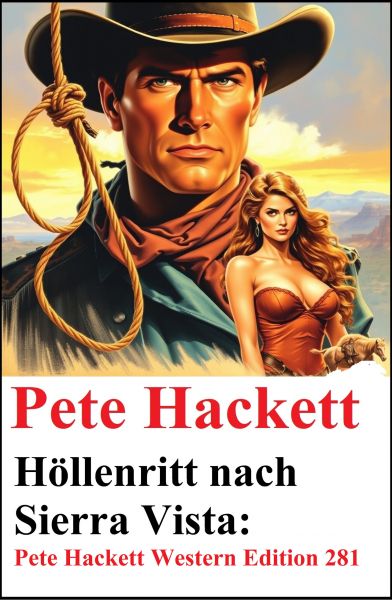 Höllenritt nach Sierra Vista: Pete Hackett Western Edition 281