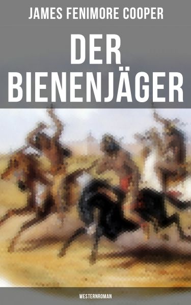 Der Bienenjäger (Westernroman)