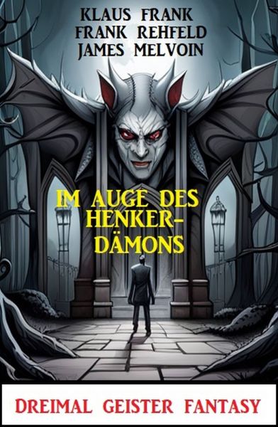 Im Auge des Henker-Dämons: Dreimal Geister Fantasy