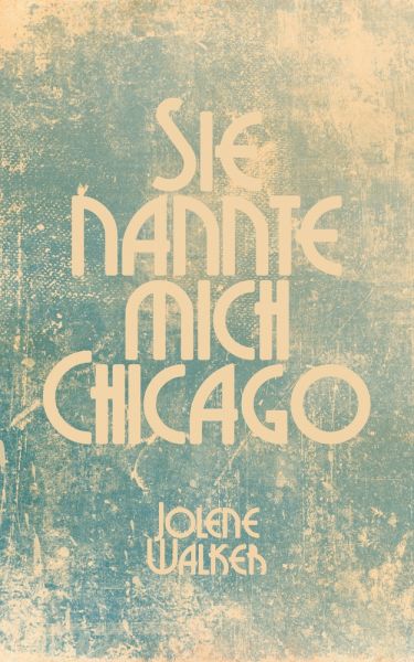 Sie nannte mich Chicago
