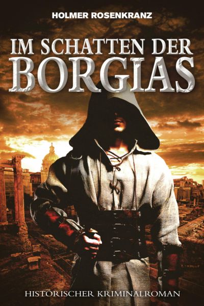 Im Schatten der Borgias - Ein mysteriöser Mordfall aus der Zeit der Renaissance