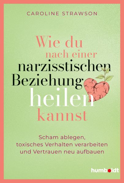 Wie du nach einer narzisstischen Beziehung heilen kannst