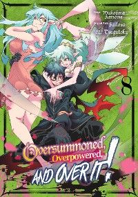 Oversummoned, Overpowered, and Over It! (Manga) Volume 8