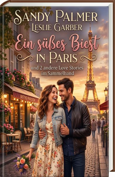 Ein süßes Biest in Paris und 2 andere Love Stories im Sammelband