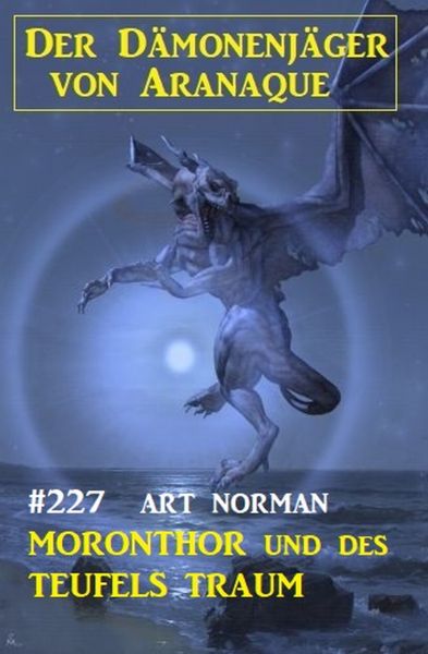 ​Moronthor und des Teufels Traum: Der Dämonenjäger von Aranaque 227