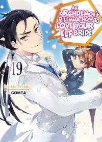 An Archdemon's Dilemma: How to Love Your Elf Bride: Volume 19