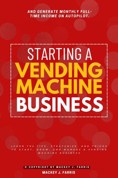 Starting a Vending Machine Business: