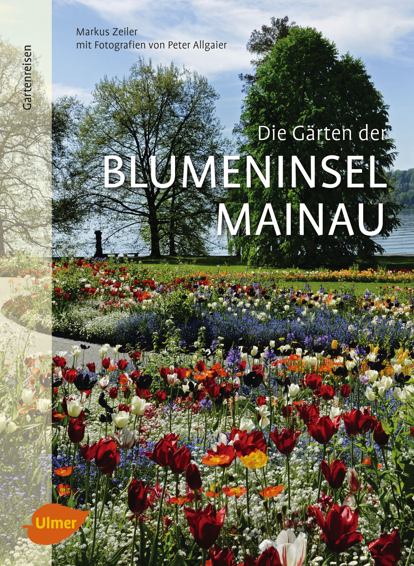 Die Gärten der Blumeninsel Mainau (Markus Zeiler Verlag Eugen Ulmer)