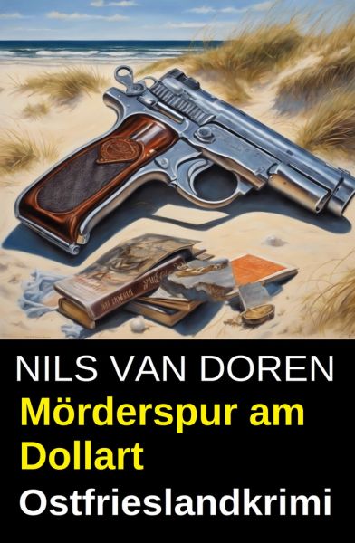 Mörderspur am Dollart: Ostfrieslandkrimi