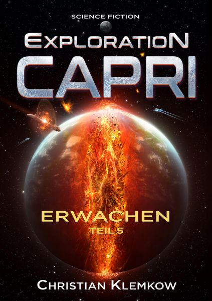 Exploration Capri: Teil 5 Erwachen (Science Fiction Odyssee)