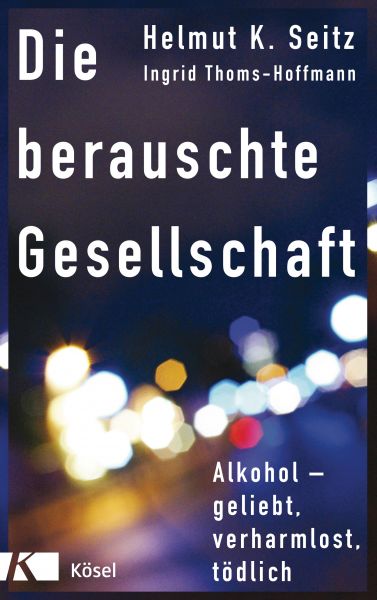 Seitz/Thoms,Die berauschte Gesellschaft