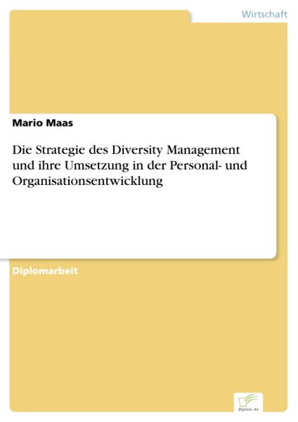 Die Strategie des Diversity Management und ihre Umsetzung in der Personal- und Organisationsentwickl