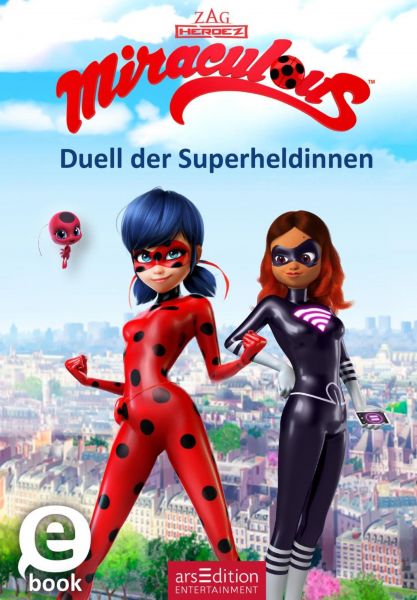 Miraculous – Duell der Superheldinnen (Miraculous 6)