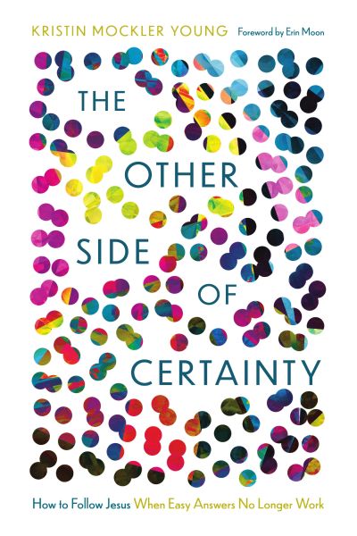 The Other Side of Certainty