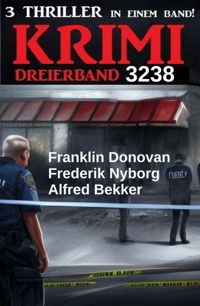 Krimi Dreierband 3238 - 3 Thriller in einem Band!