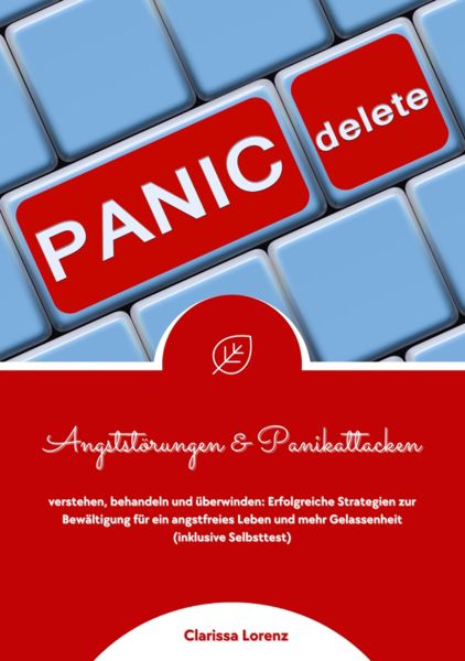 Angststörungen und Panikattacken verstehen, behandeln und überwinden: Erfolgreiche Strategien zur Be