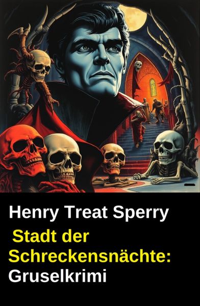 Stadt der Schreckensnächte: Gruselkrimi