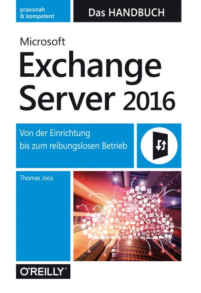 Microsoft Exchange Server 2016 – Das Handbuch
