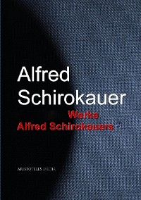 Gesammelte Werke Alfred Schirokauers