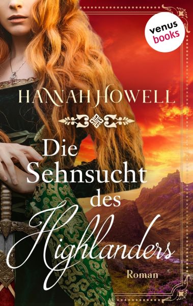Die Sehnsucht des Highlanders - Highland Roses: Zweiter Roman