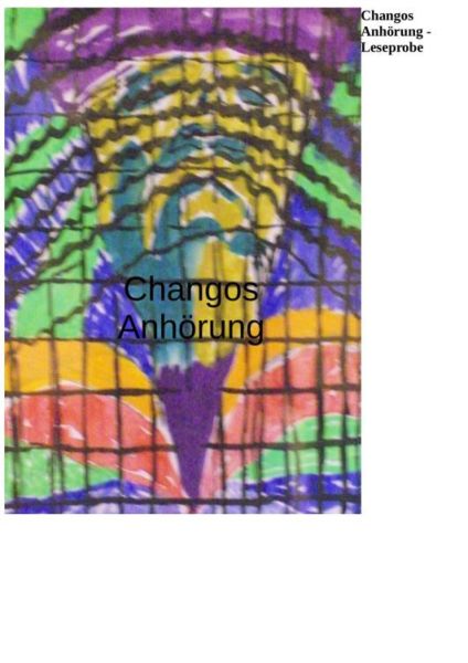 Changos Anhörung - Probelesung