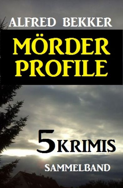 Mörder-Profile: 5 Krimis - Sammelband