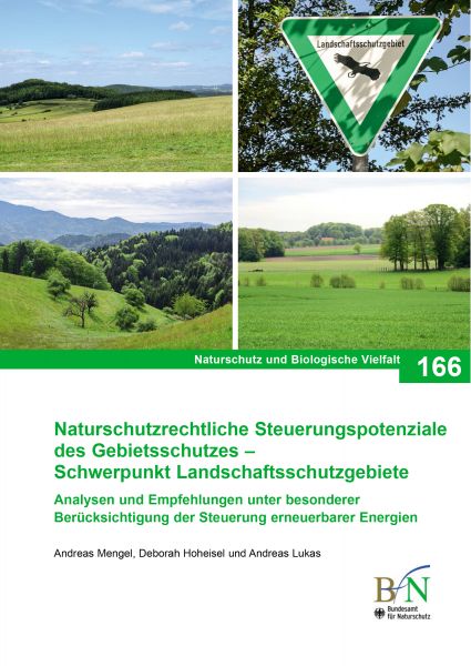 Naturschutzrechtliche Steuerungspotenziale des Gebietsschutzes - Schwerpunkt Landschaftsschutzgebiet