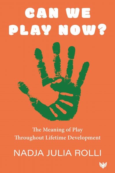 Can We Play Now? The Meaning of Play Throughout Lifetime Development