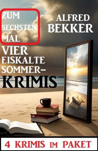Zum sechsten Mal vier eiskalte Sommerkrimis: 4 Krimis im Paket