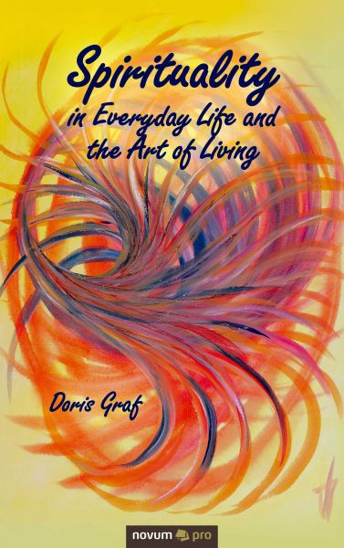 Spirituality in Everyday Life and the Art of Living