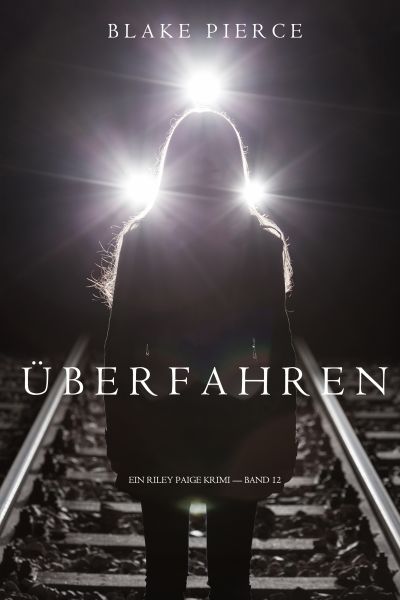 Überfahren (Ein Riley Paige Krimi — Band 12)