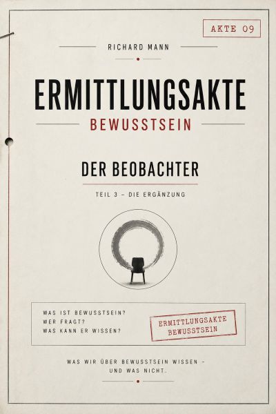 Ermittlungsakte Bewusstsein – Der Beobachter