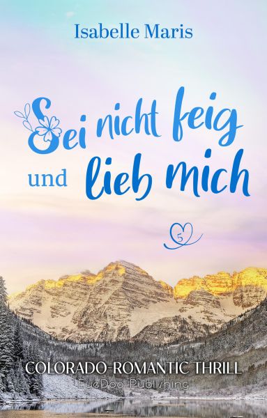 Sei nicht feig und lieb mich