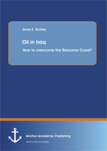 Oil in Iraq: How to overcome the Resource Curse?