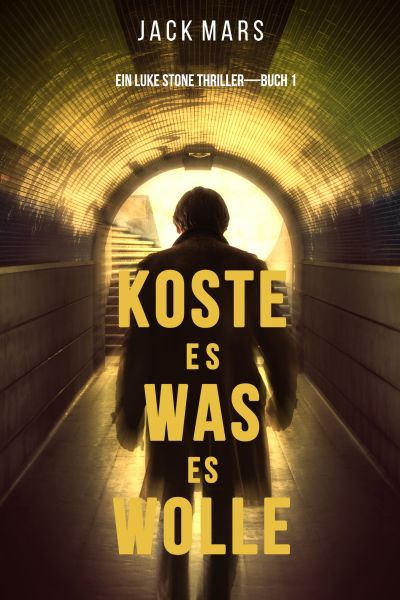 Koste Es Was Es Wolle (Ein Luke Stone Thriller—Buch 1)