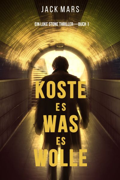 Koste Es Was Es Wolle (Ein Luke Stone Thriller—Buch 1)