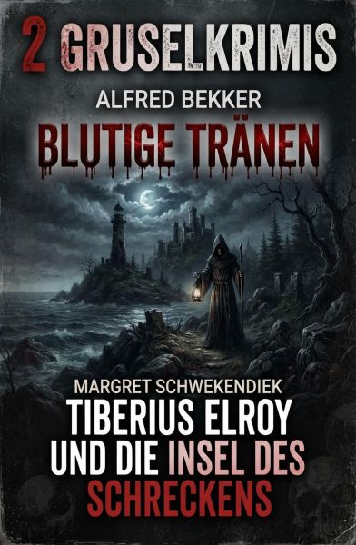 2 Gruselkrimis: Blutige Tränen / Tiberius Elroy und die Insel des Schreckens