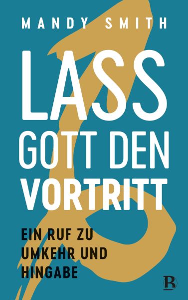 Lass Gott den Vortritt