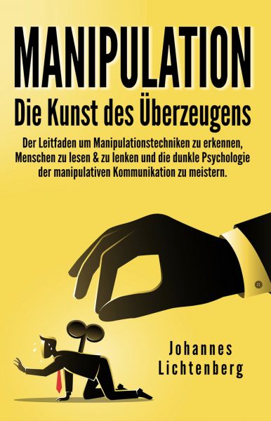 Manipulation - Die Kunst des Überzeugens