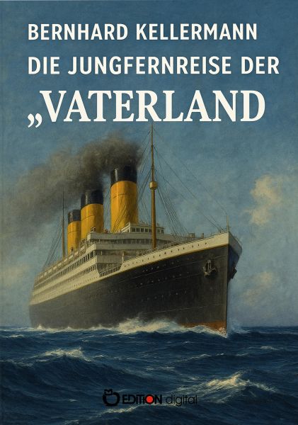 Die Jungfernreise der „Vaterland“